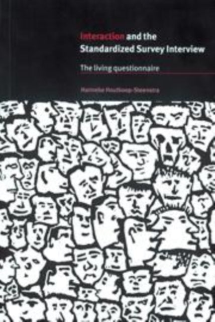 Book cover of: Interaction and the Standardized Survey Interview. By: Hanneke Houtkoop-Steenstra