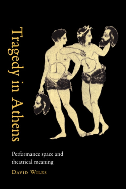 Book cover of: Tragedy in Athens. By: David Wiles