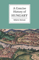 Book cover of: Concise History of Hungary