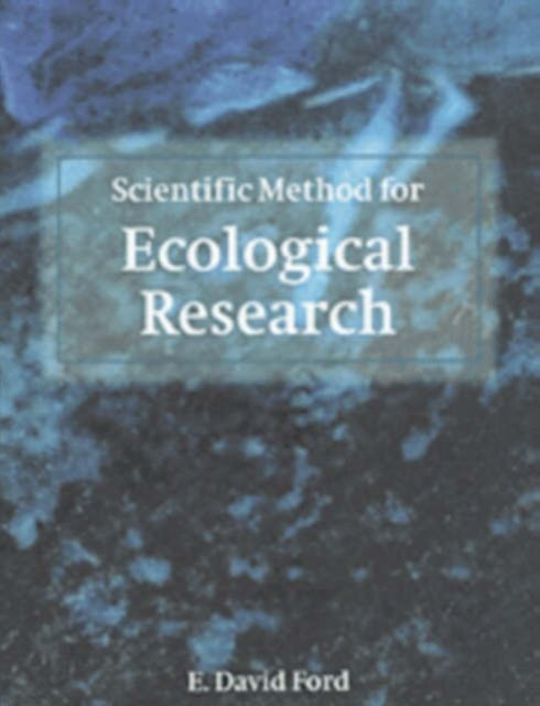 Book cover of: Scientific Method for Ecological Research. By: E. David Ford