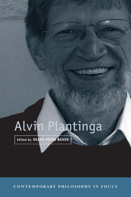 Book cover of: Alvin Plantinga. By: Deane-Peter Baker