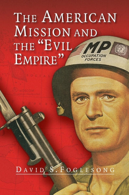 Book cover of: American Mission and the 'Evil Empire'. By: David S. Foglesong