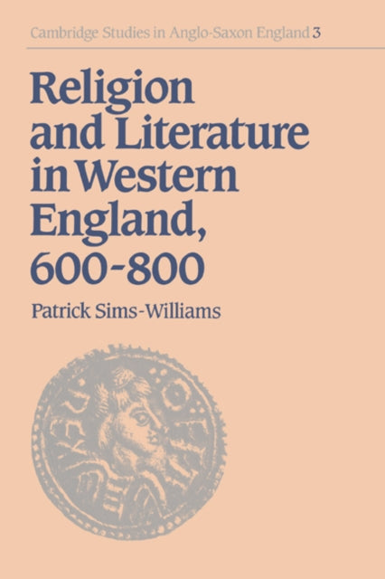 Book cover of: Religion and Literature in Western England, 600–800. By: Patrick Sims-Williams