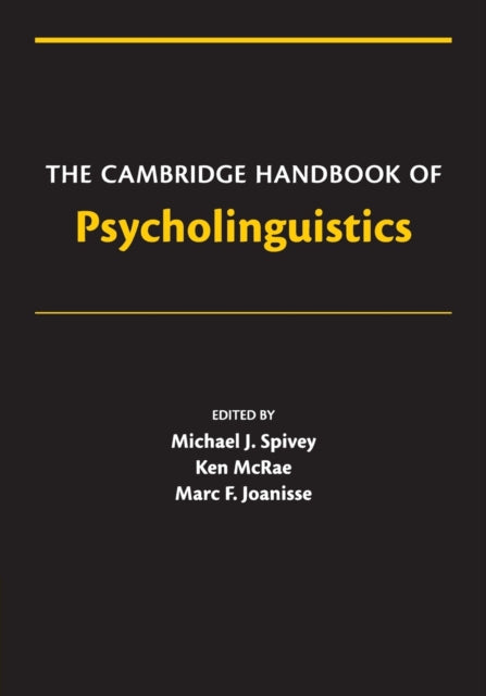 Book cover of: Cambridge Handbook of Psycholinguistics. By: Michael Spivey