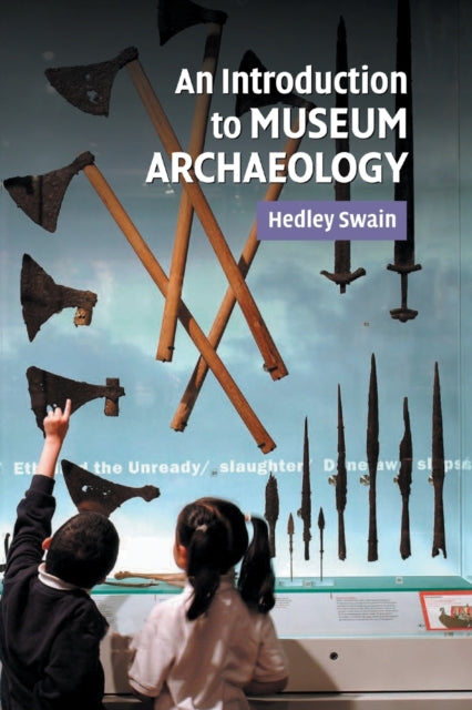 Book cover of: Introduction to Museum Archaeology. By: Hedley Swain