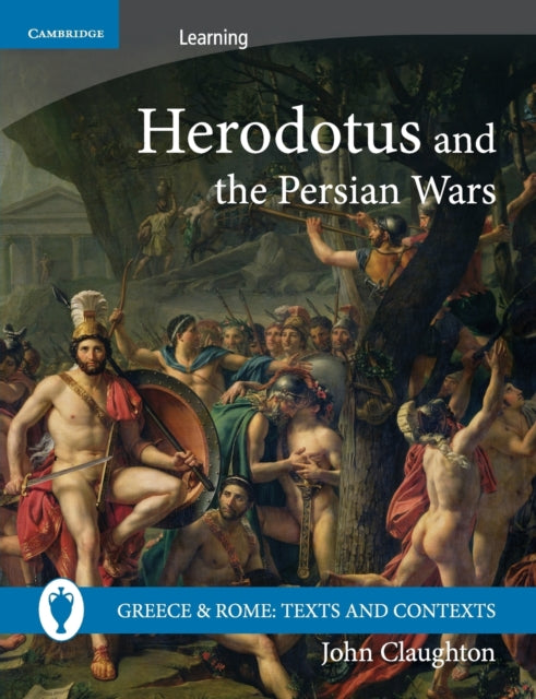 Book cover of: Herodotus and the Persian Wars. By: John Claughton