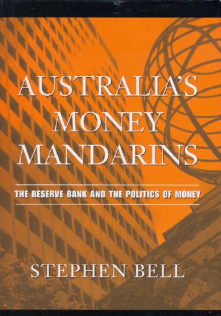 Book cover of: Australia's Money Mandarins. By: Stephen Bell