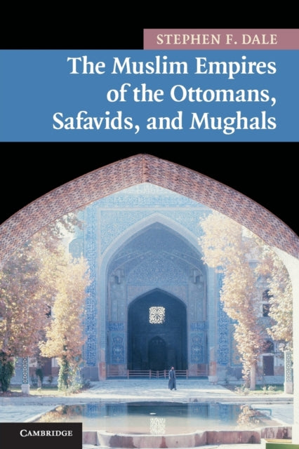 Book cover of: Muslim Empires of the Ottomans, Safavids, and Mughals