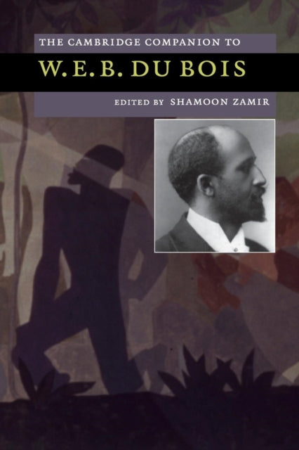 Book cover of: Cambridge Companion to W. E. B. Du Bois. By: Shamoon Zamir