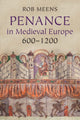 Book cover of: Penance in Medieval Europe, 600–1200. By: Rob Meens