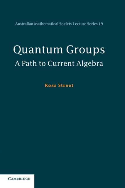 Book cover of: Quantum Groups. By: Ross Street