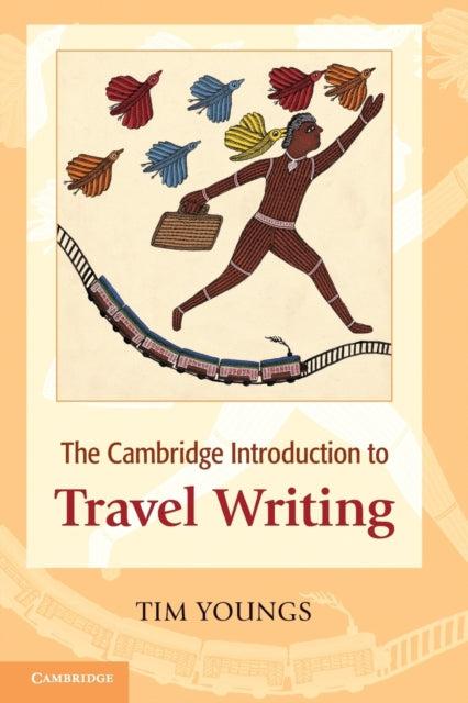 Book cover of: Cambridge Introduction to Travel Writing. By: Tim Youngs