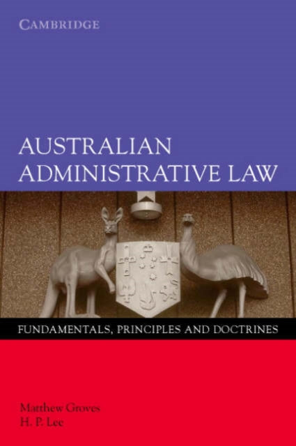 Book cover of: Australian Administrative Law. By: Matthew Groves
