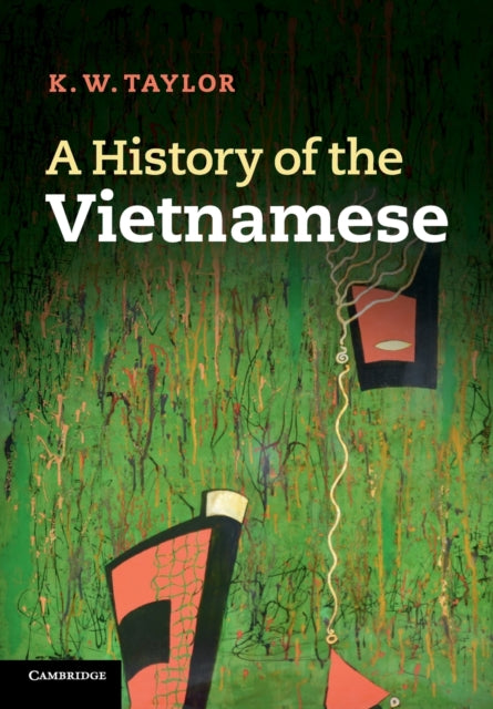 Book cover of: History of the Vietnamese. By: Keith Taylor