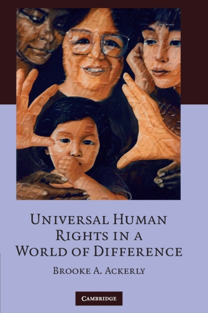 Book cover of: Universal Human Rights in a World of Difference. By: Brooke A. Ackerly