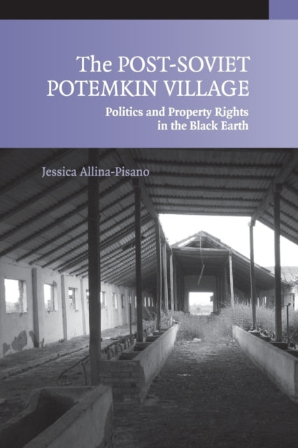 Book cover of: Post-Soviet Potemkin Village. By: Jessica Allina-Pisano