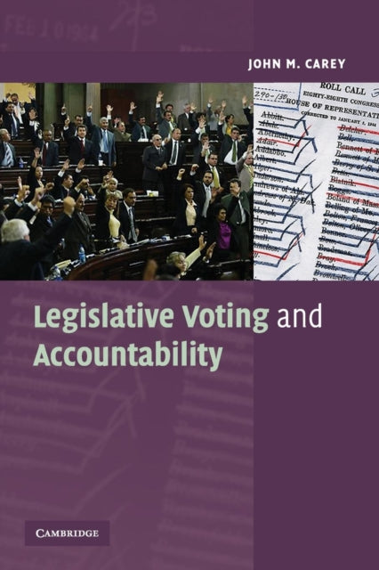 Book cover of: Legislative Voting and Accountability. By: John M. Carey