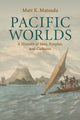 Book cover of: Pacific Worlds. By: Matt K. Matsuda