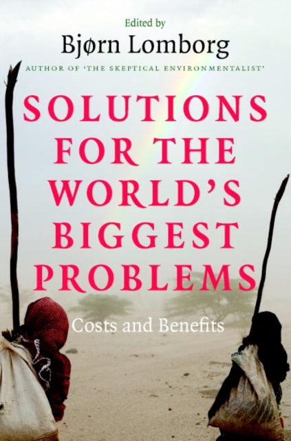 Book cover of: Solutions for the World's Biggest Problems. By: Bjørn Lomborg