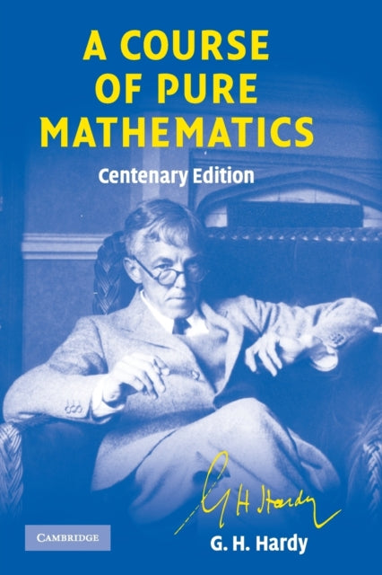 Book cover of: Course of Pure Mathematics Centenary edition. By: G. H. Hardy