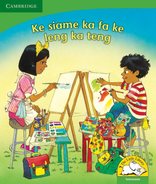 Book cover of: Ke siame ka fa ke leng ka teng (Setswana). By: Martie Preller