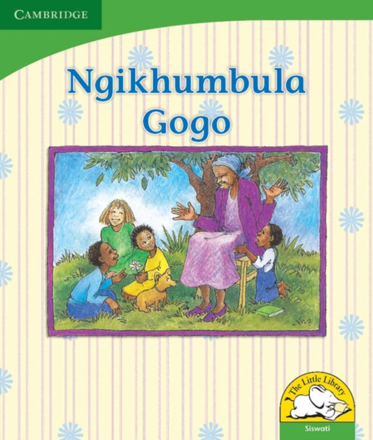 Book cover of: Ngikhumbula Gogo (Siswati). By: Dianne Stewart