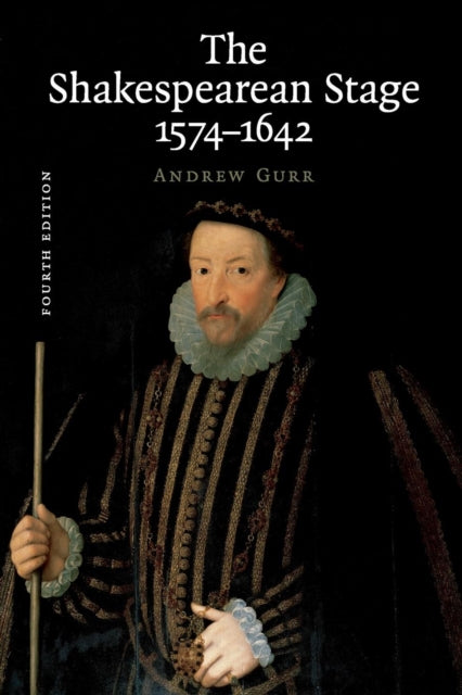 Book cover of: Shakespearean Stage 1574–1642