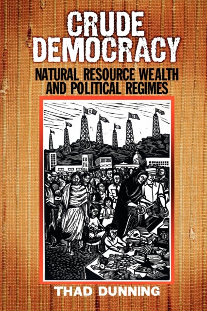 Book cover of: Crude Democracy. By: Thad Dunning