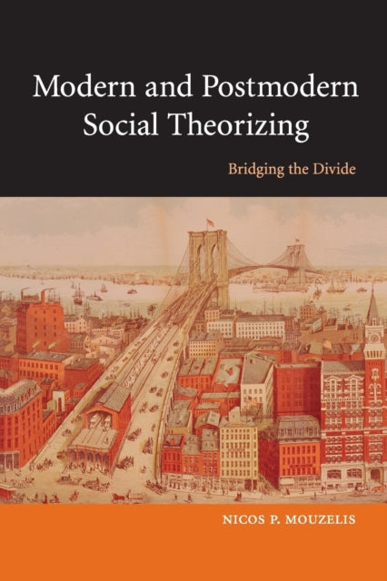 Book cover of: Modern and Postmodern Social Theorizing