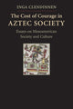 Book cover of: Cost of Courage in Aztec Society
