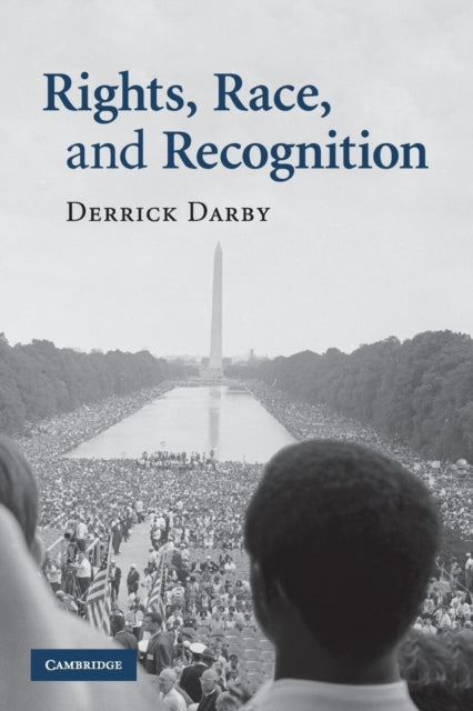 Book cover of: Rights, Race, and Recognition. By: Derrick Darby