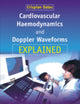 Book cover of: Cardiovascular Haemodynamics and Doppler Waveforms Explained. By: Crispian Oates