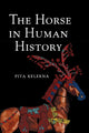 Book cover of: Horse in Human History. By: Pita Kelekna