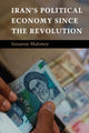 Book cover of: Iran's Political Economy since the Revolution. By: Suzanne Maloney