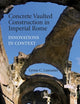 Book cover of: Concrete Vaulted Construction in Imperial Rome. By: Lynne C. Lancaster