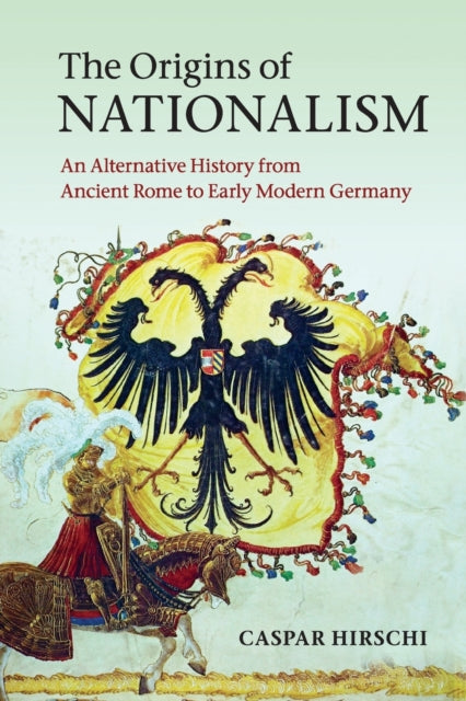 Book cover of: Origins of Nationalism. By: Caspar Hirschi