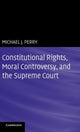 Book cover of: Constitutional Rights, Moral Controversy, and the Supreme Court. By: Michael J. Perry