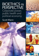 Book cover of: Bioethics in Perspective. By: Scott Mann