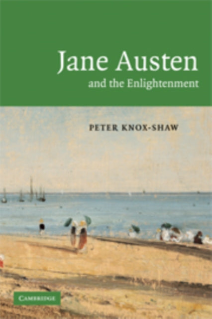 Book cover of: Jane Austen and the Enlightenment. By: Peter Knox-Shaw