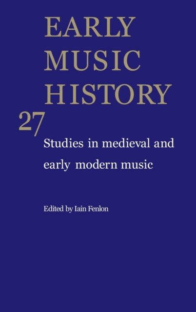 Book cover of: Early Music History: Volume 27