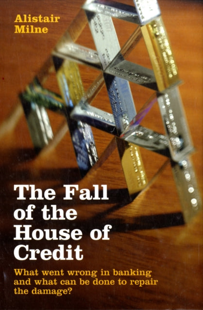 Book cover of: Fall of the House of Credit. By: Alistair Milne
