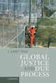 Book cover of: Global Justice and Due Process. By: Larry May