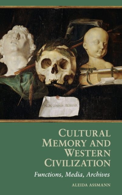 Book cover of: Cultural Memory and Western Civilization. By: Aleida Assmann