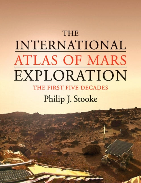 Book cover of: International Atlas of Mars Exploration: Volume 1, 1953 to 2003
