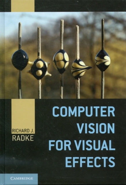Book cover of: Computer Vision for Visual Effects. By: Richard J. Radke