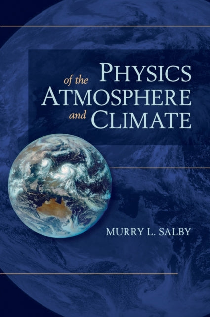 Book cover of: Physics of the Atmosphere and Climate. By: Murry L. Salby