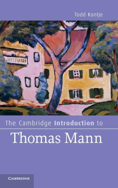 Book cover of: Cambridge Introduction to Thomas Mann. By: Todd Curtis Kontje