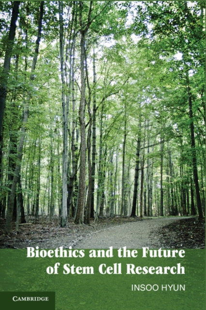 Book cover of: Bioethics and the Future of Stem Cell Research