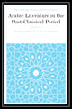 Book cover of: Arabic Literature in the Post-Classical Period