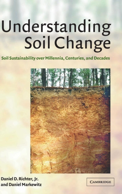 Book cover of: Understanding Soil Change. By: Daniel D. Richter